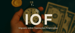 Leia mais sobre o artigo Aumento do IOF: Como o imposto impacta seu dinheiro